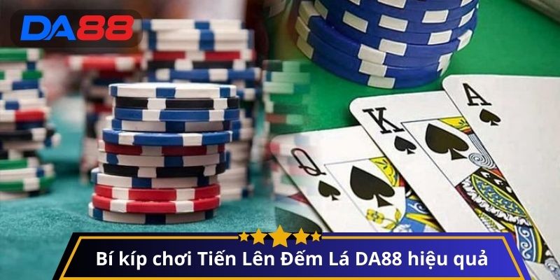 Cách đành bài Tiến lên đếm lá