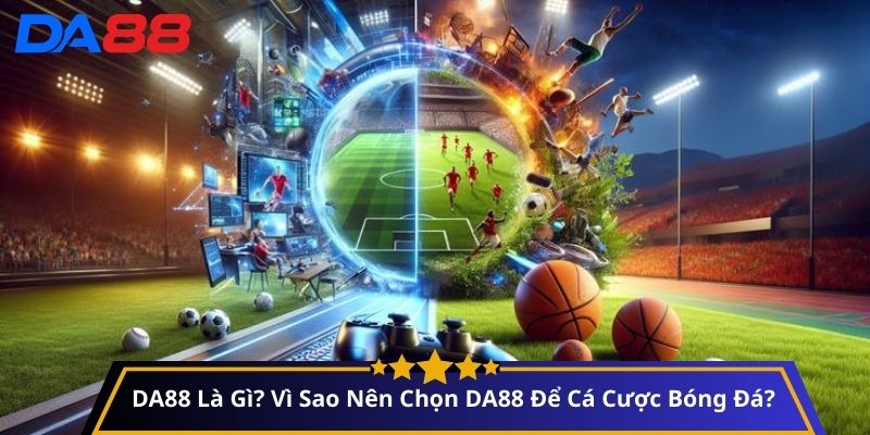 Cách Cược Bóng Đá Trên DA88