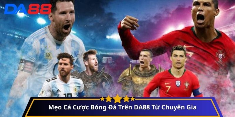 Cách Cược Bóng Đá Trên DA88