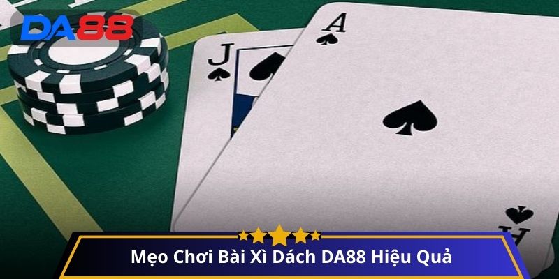 Cách chơi Bài xì dách DA88
