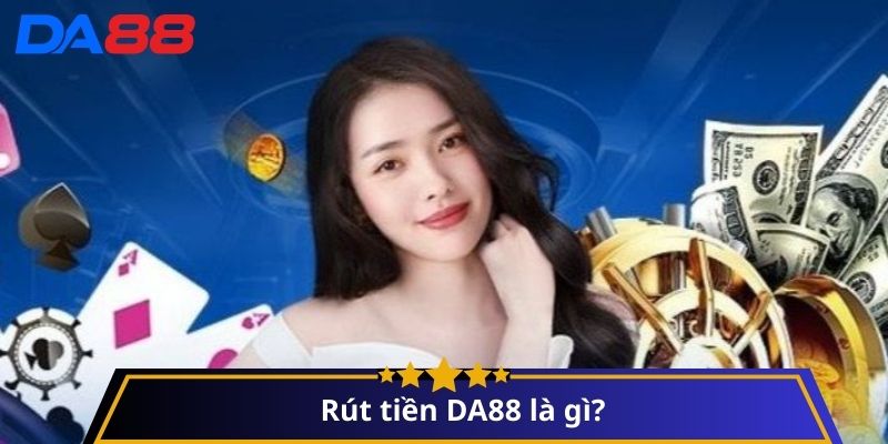 Rút tiền DA88